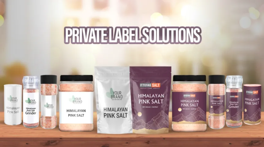 Build Your Brand with Himalayan Salt: A Private Labeling Opportunity Build Your Brand with Himalayan Salt A Private Labeling Opportunity